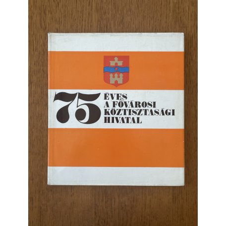 75 éves a Fővárosi Köztisztasági Hivatal 1895-1970