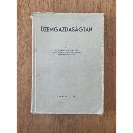  Schranz András, Dr.: Üzemgazdaságtan
