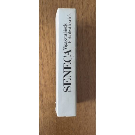 Lucius Annaeus Seneca: Vigasztalások – Erkölcsi levelek 