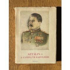 Sztálin - A győzelem hadvezére