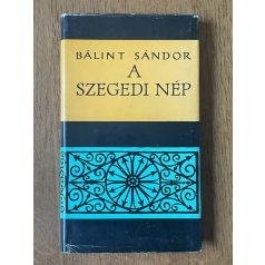 Bálint Sándor: A szegedi nép (Dedikált)