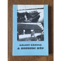 Bálint Sándor: A szegedi nép 