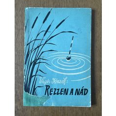 Vigh József: Rezzen a nád