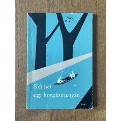  Nagy Miklós: Két hét egy horgásztanyán