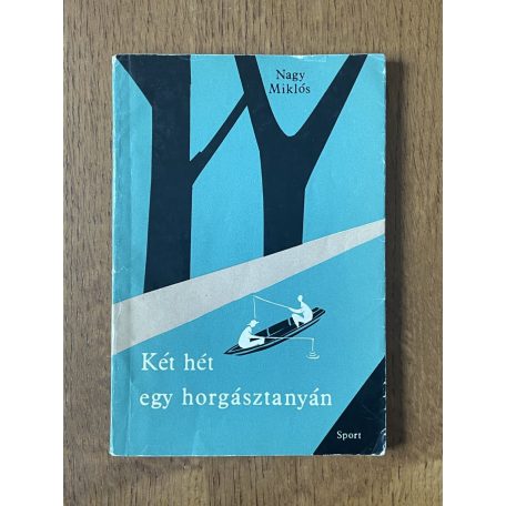  Nagy Miklós: Két hét egy horgásztanyán