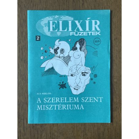 Ács Miklós: A szerelem szent misztériuma (Elixír füzetek)