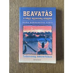   Bernadette Vigil – Arlene Broska: Beavatás a négy egyezség alapján