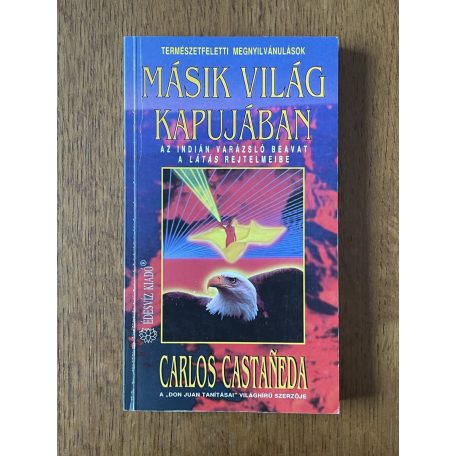 Carlos Castaneda: Másik világ kapujában 
