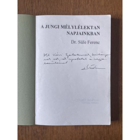  Süle Ferenc, Dr.: A jungi mélylélektan napjainkban (Dedikált)