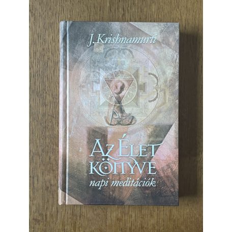 J. Krishnamurti: Az élet könyve - napi meditációk