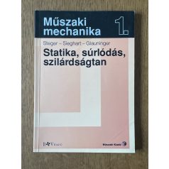   Hans G. Steger, Dr. – Johann Sieghart – Erhard Glauninger: Statika, súrlódás, szilárdságtan (Műszaki mechanika 1.)