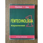 Adolf Frischherz – Paul Skop: Fémtechnológia 1. - Alapismeretek