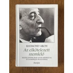 Raymond Aron: Az elkötelezett szemlélő