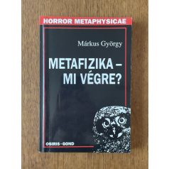 Márkus György: Metafizika – mi végre?