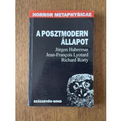   Jürgen Habermas – Jean-François Lyotard – Richard Rorty: A posztmodern állapot