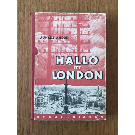  Juhász Andor: Halló, itt London!