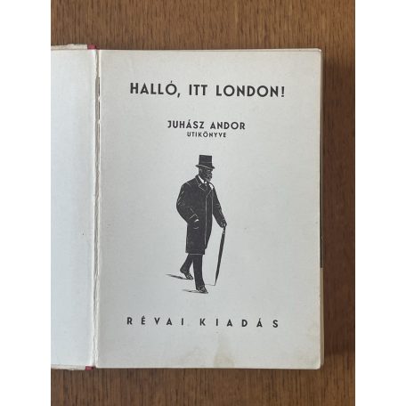  Juhász Andor: Halló, itt London!