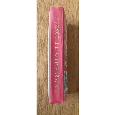  Juhász Andor: Halló, itt London!