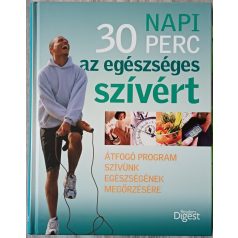   Reviczky Béla: Napi 30 perc az egészséges szívért - Átfogó program szívünk egészségének megőrzésére
