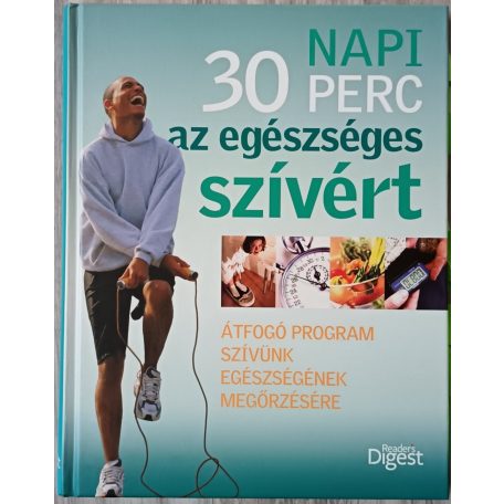 Reviczky Béla: Napi 30 perc az egészséges szívért - Átfogó program szívünk egészségének megőrzésére