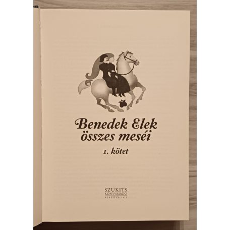 Benedek Elek:  Benedek Elek összes meséi - I. kötet