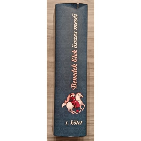 Benedek Elek:  Benedek Elek összes meséi - I. kötet