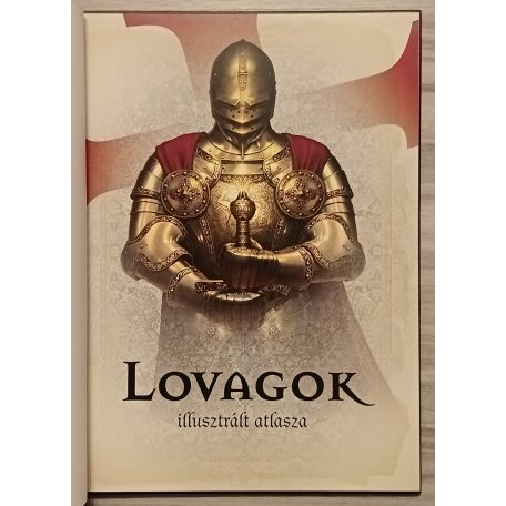 Kész Barnabás: Lovagok - Illusztrált atlasza (3D-s könyvek)
