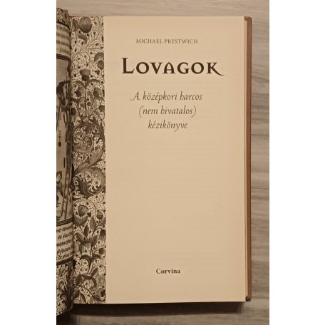 Michael Prestwich: Lovagok - A középkori harcos kézikönyve 