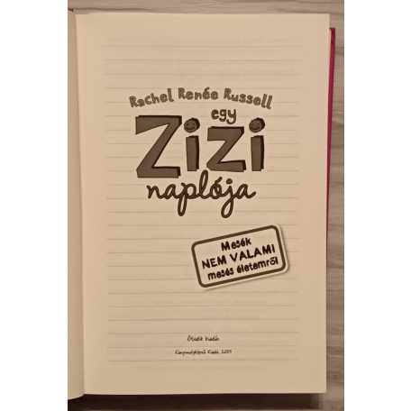 Rachel Renée Russell: Egy Zizi naplója 1. - Mesék NEM VALAMI mesés életemről