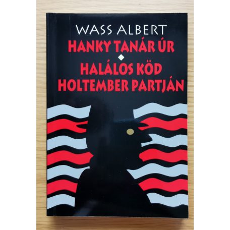 Wass Albert: Hanky tanár úr/Halálos köd holtember partján